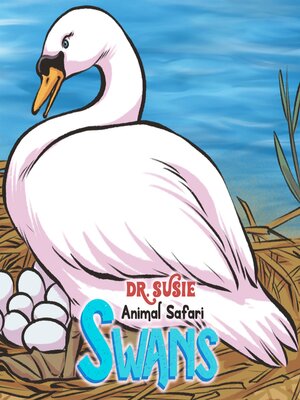 cover image of Dr. Susie Animal Safari--Swans